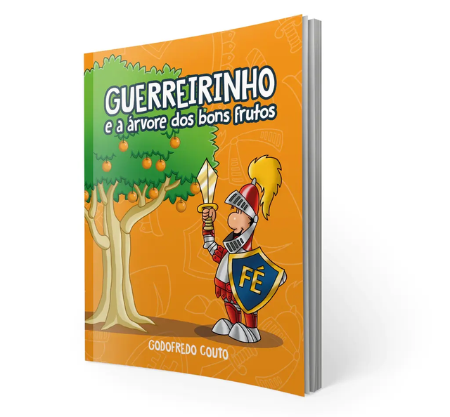 Guerreirinho e a Árvore dos Bons Frutos - Godofredo Couto