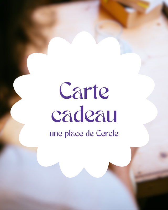 [place] Offre une place de Cercle ♥︎ Carte Cadeau