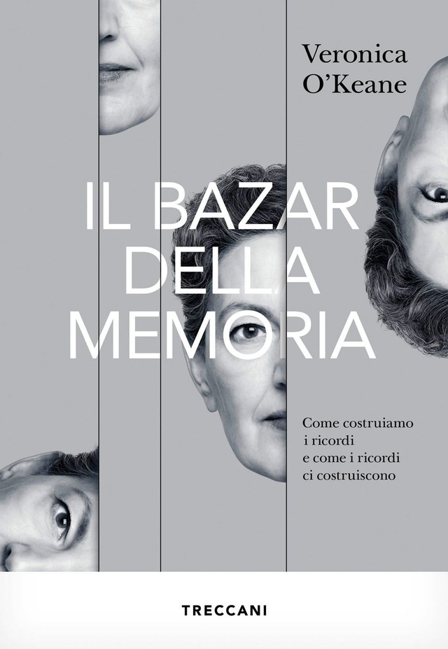 O'Keane Veronica - Il bazar della memoria. Come costruiamo i ricordi e come i ricordi ci costruiscono