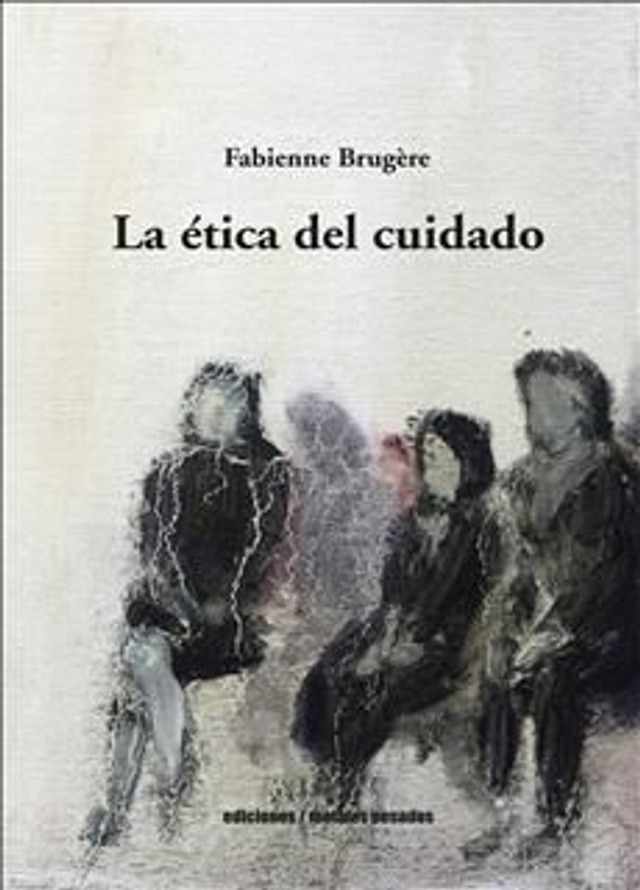 LA ETICA DEL CUIDADO, ABIENNE BRUGERE