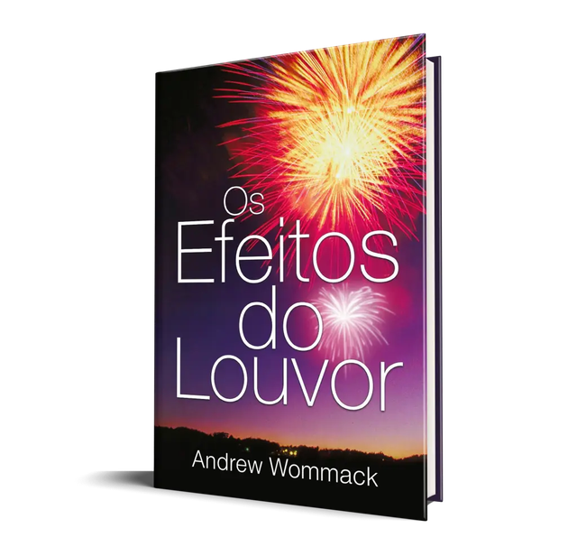 Os Efeitos do Louvor - Andrew Wommak