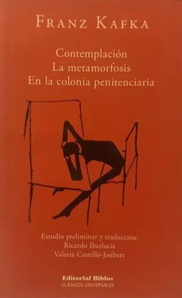 Contemplación / La metamorfosis / En la colonia penitenciaria - Franz Kafka