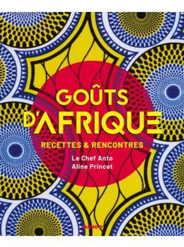 Goûts d'Afrique - Le Chef Anto