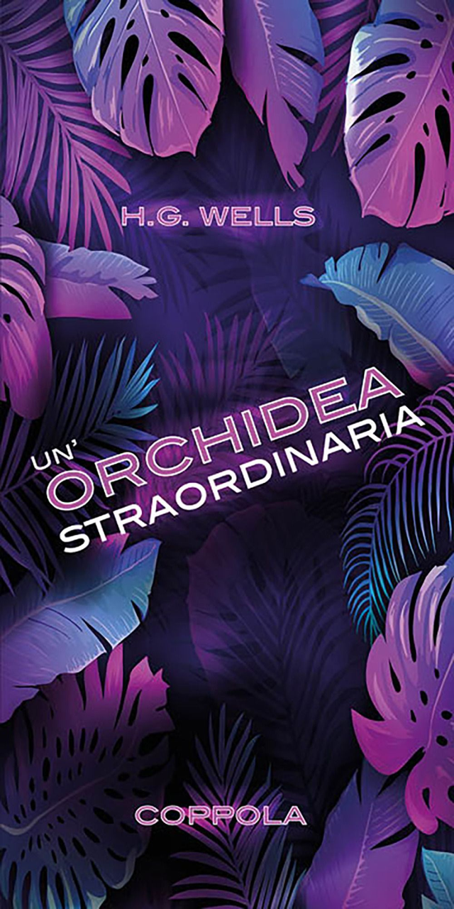 Wells Herbert George - Un'orchidea straordinaria