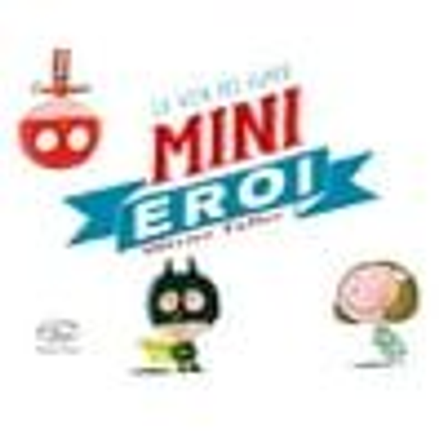 La Vita Dei Super Mini Eroi - di Olivier Tallec