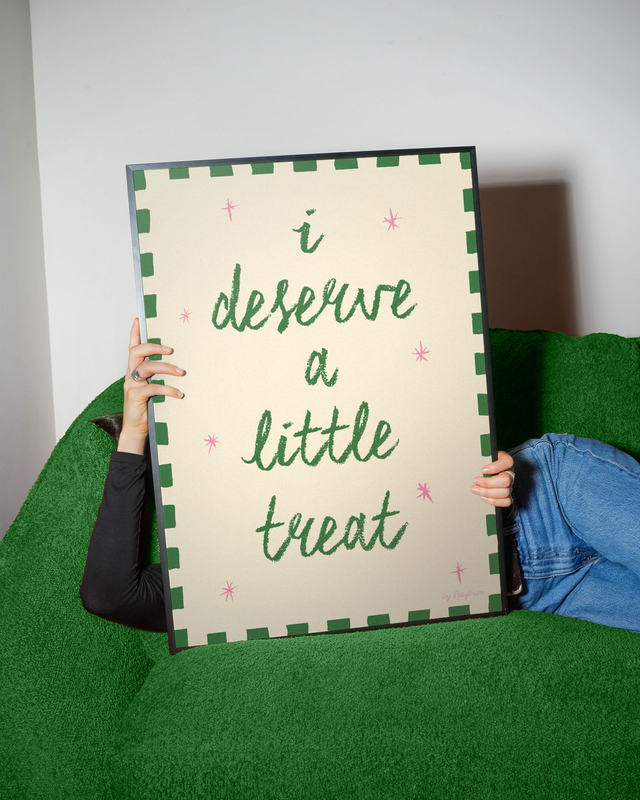 I Deserve A Little Treat Print