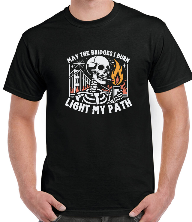 May the bridges I burn