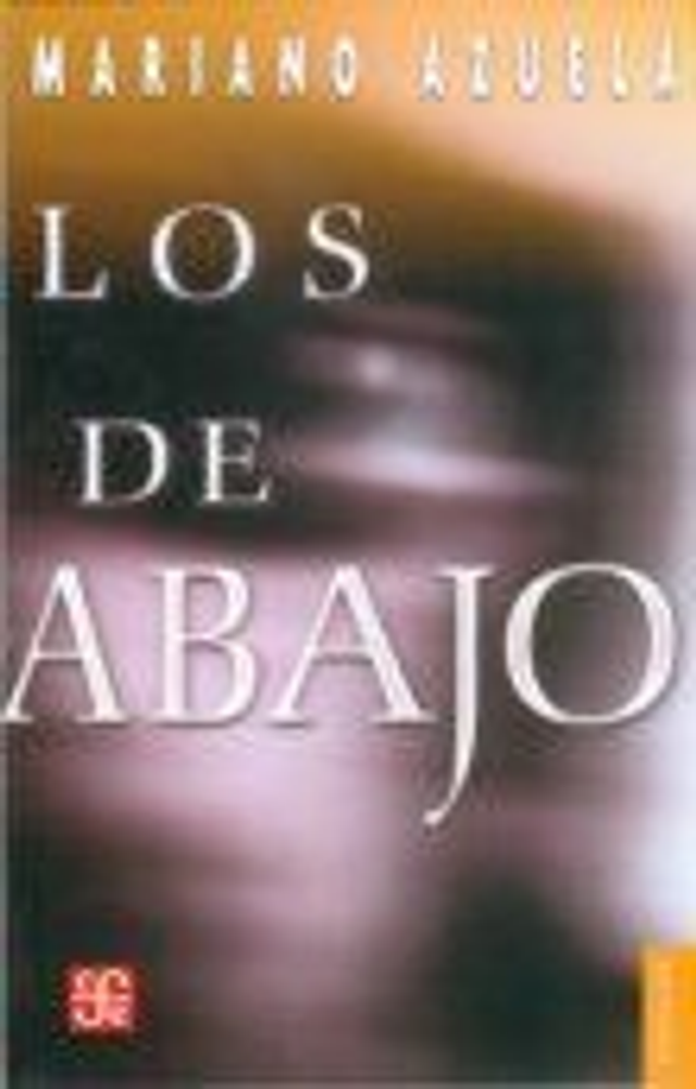 Los de abajo: Novela de la revolución mexicana - Mariano Azuela