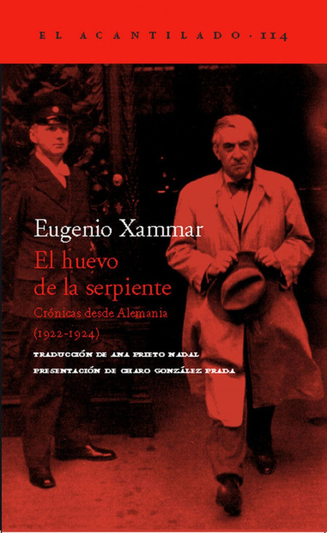 El huevo de la serpiente: Crónicas desde Alemania (1922-1924) - Eugenio Xammar