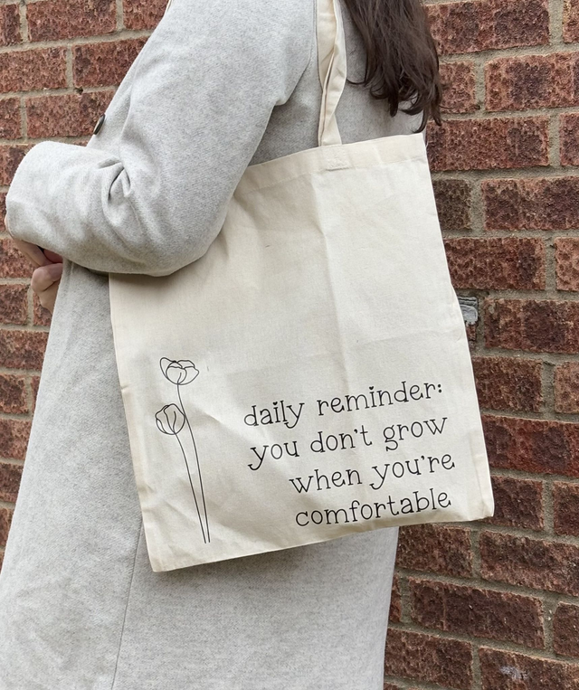 Daily Reminder you don&#039;t Grow when you&#039;re comfortable Tote Bag