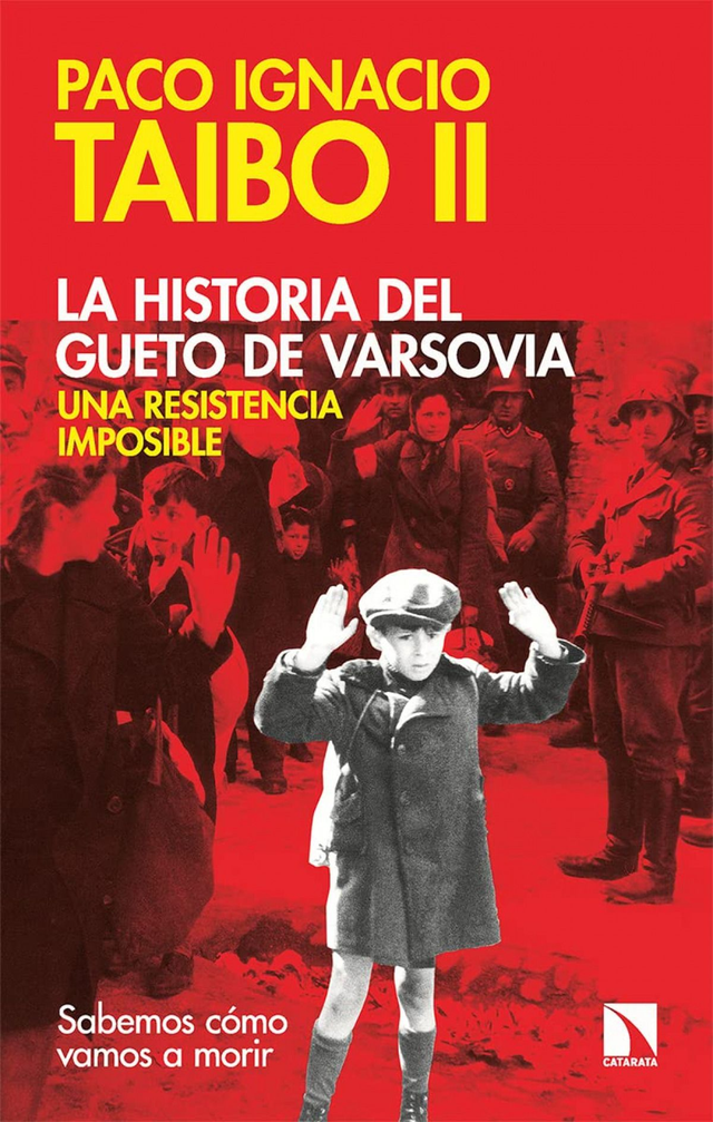 La historia del gueto de Varsovia: Una resistencia imposible - Paco Ignacio Taibo II