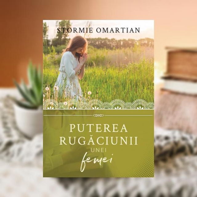 Puterea rugaciunii unei femei -- Stormie Omartian