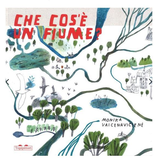 Che cos'è un fiume? Ediz. a colori - di Monika Vaicenaviciené 