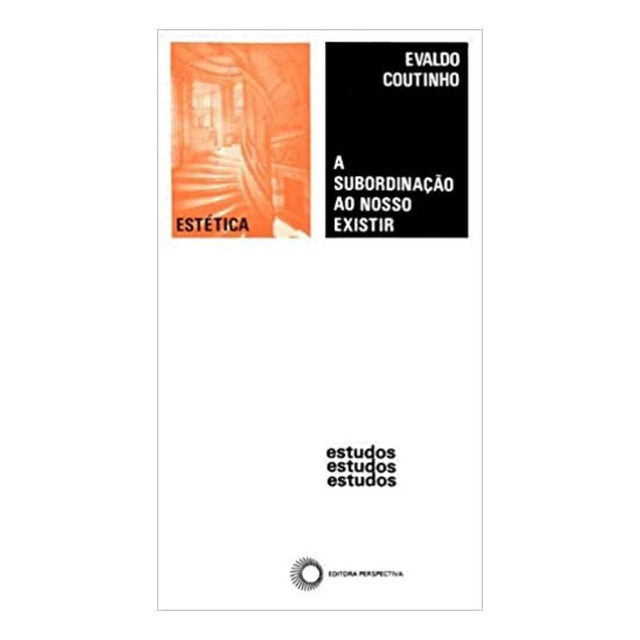 A Subordinação ao Nosso Existir