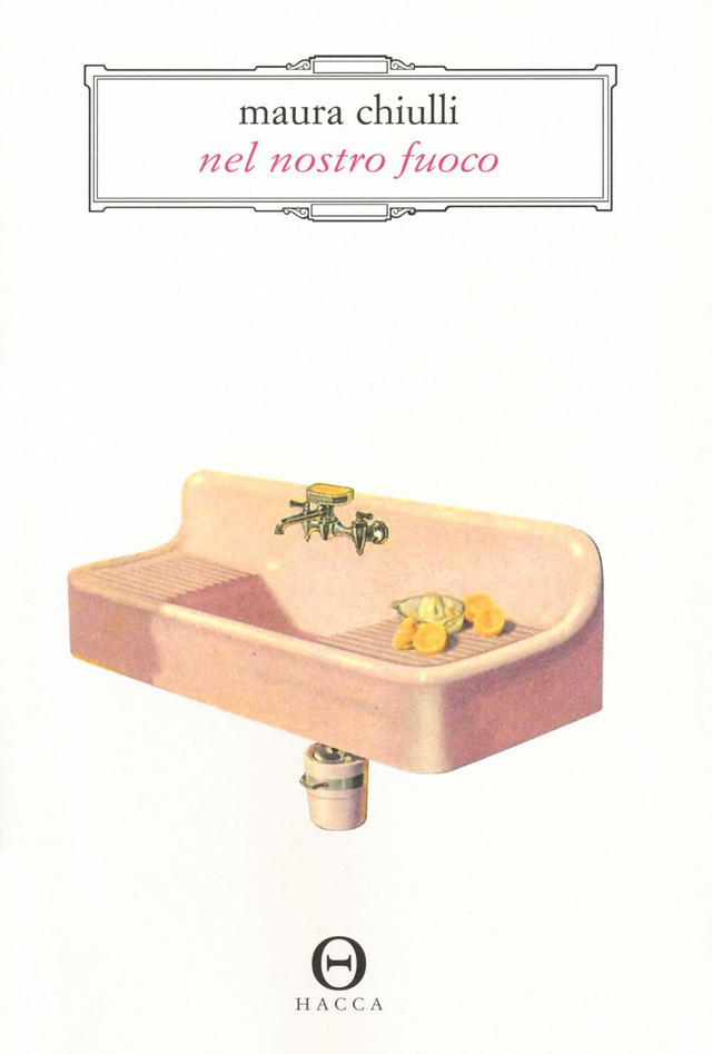 Chiulli Maura - Nel nostro fuoco