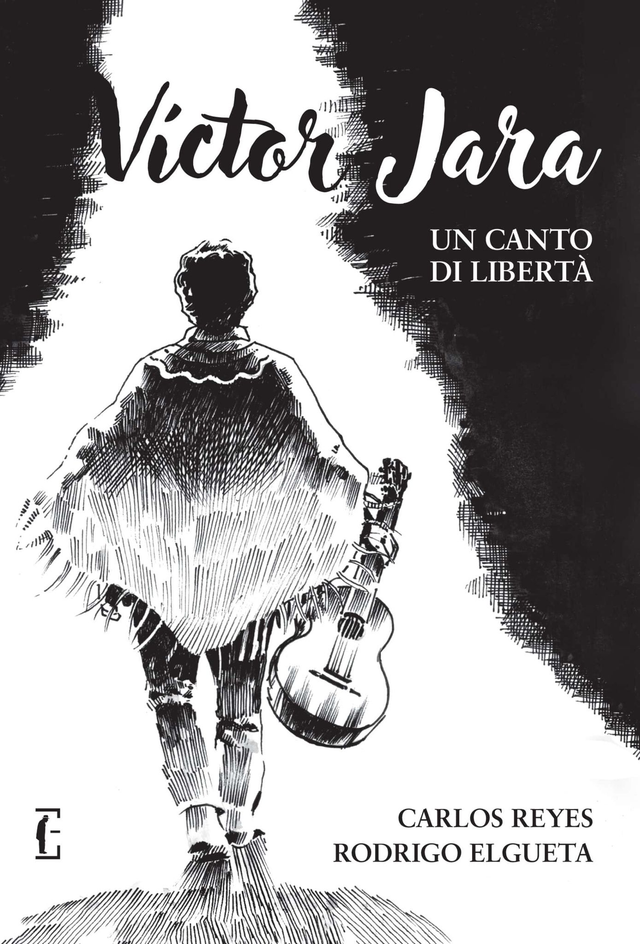 Reyes Carlos / Elgueta Rodrigo - Víctor Jara. Un canto di libertà