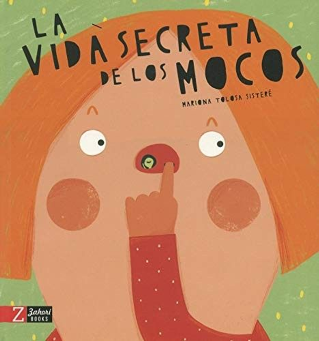 La Vida Secreta de Los Mocos - Mariona Tolosa Sisteré