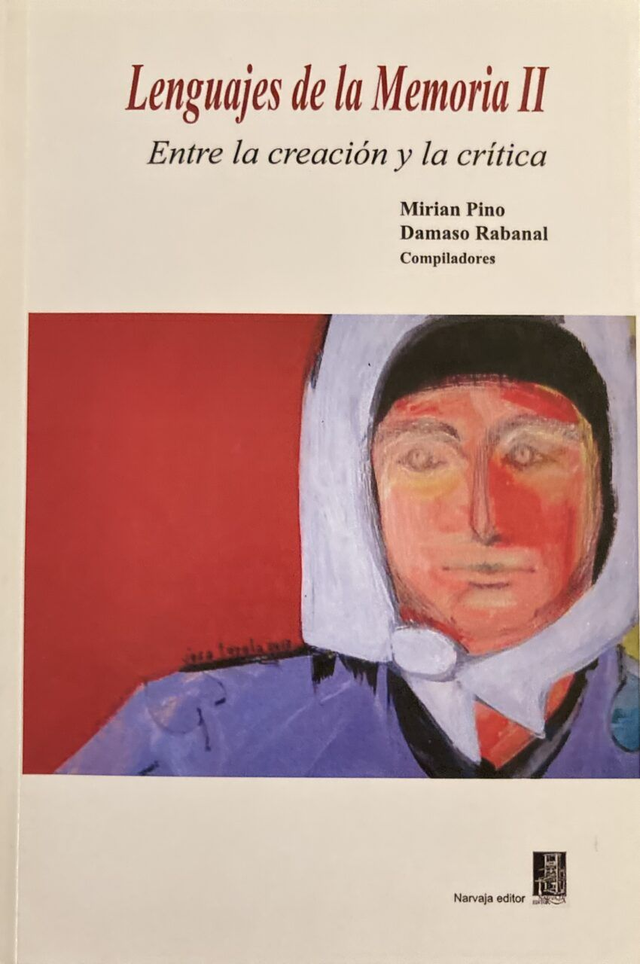 Lenguajes de la Memoria II entre la creación y la crítica - Dámaso Rabanal, Mirian Pino