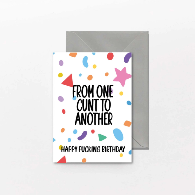 From One Cunt to Another - birthday card