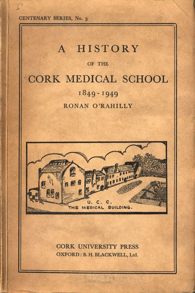 A History of the Cork Medical School 1849-1949
