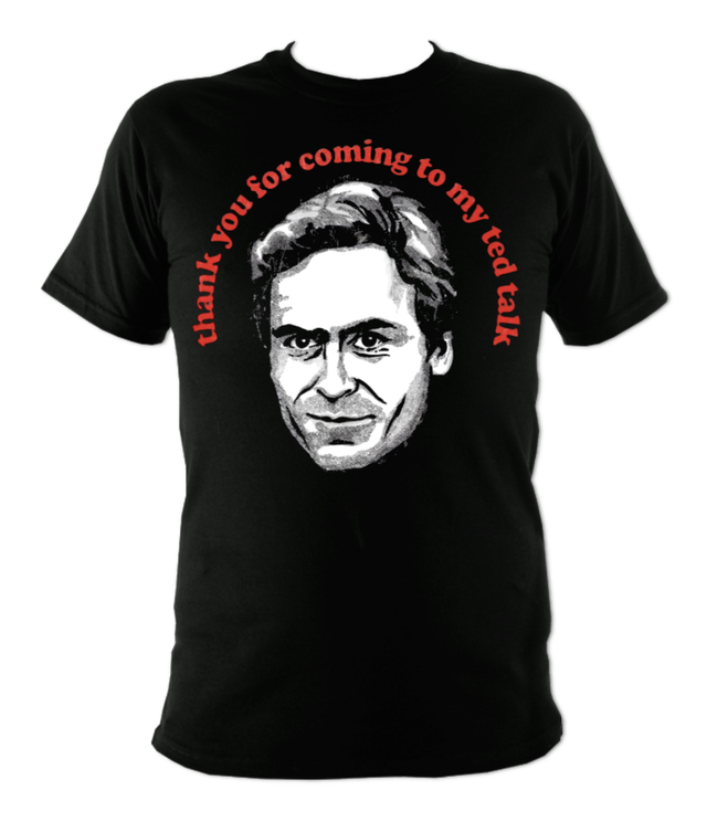 Ted Bundy Talk T-shirt