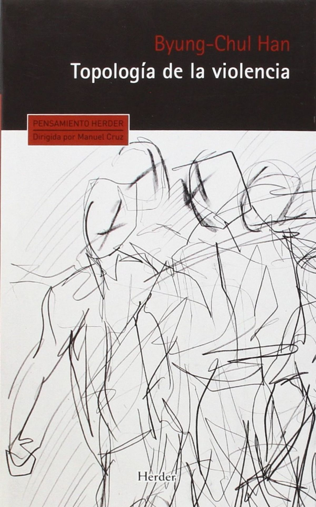 Topología de la violencia - Byung-Chul Han