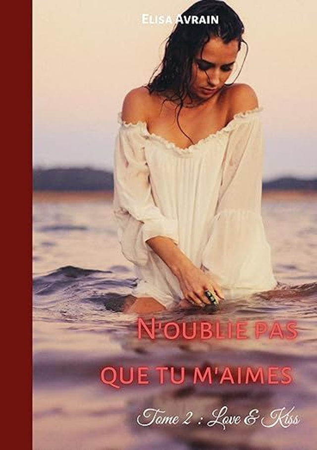 N'oublie pas que tu m'aimes - tome 2
