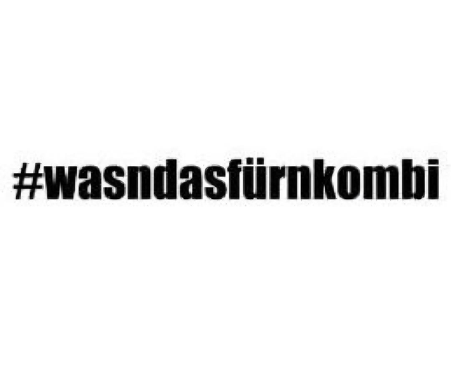 #wasndasfürnkombi 