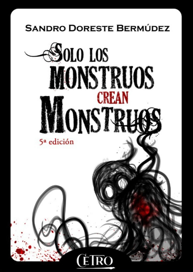 Solo los monstruos crean monstruos