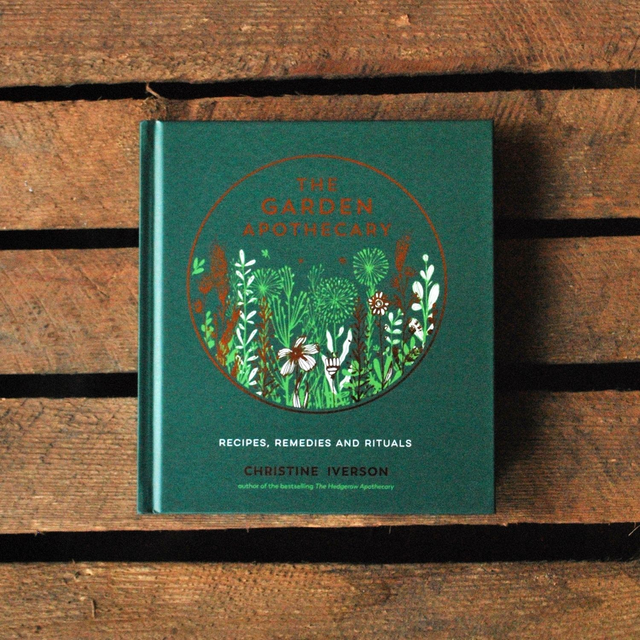 The Garden Apothecary: Recipes, Remedies and Rituals by Christine Iverson