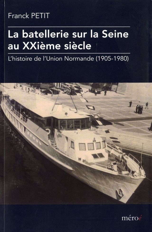 BATELLERIE SUR LA SEINE AU XXième SIECLE