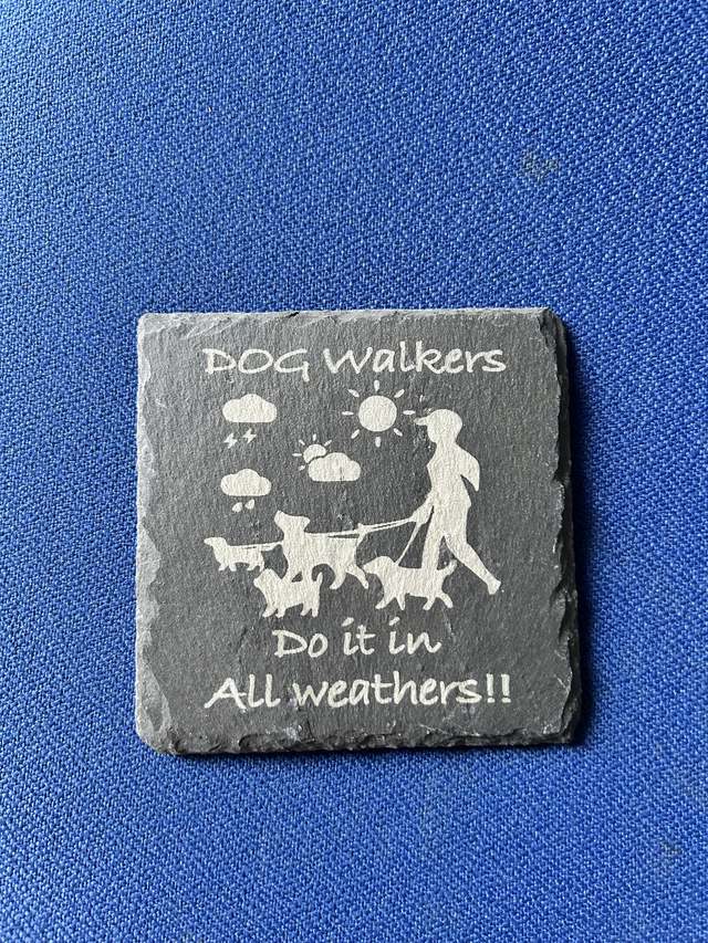 Dog walker themed coaster Dog walkers do it in all weathers