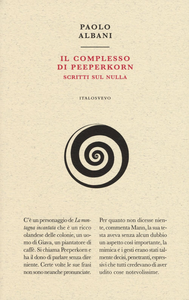 Albani Paolo - Il complesso di Peeperkorn. Scritti sul nulla