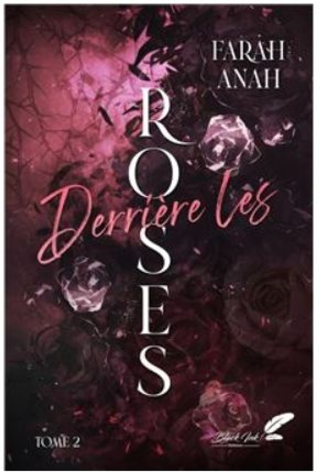 Derrières les roses tome 2 Farah anah