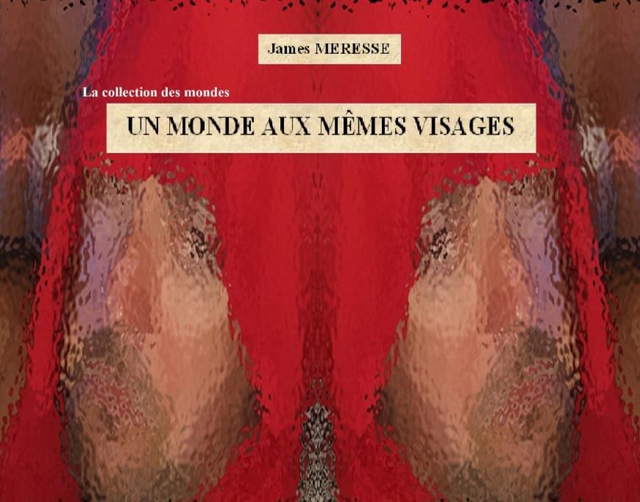 Un monde aux mĂȘme visages