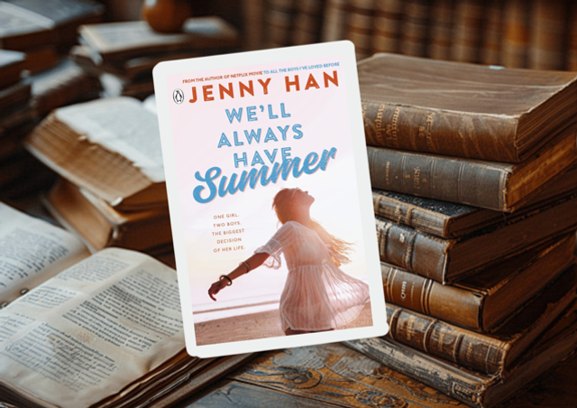We’ll Always Have Summer by Jenny Han 