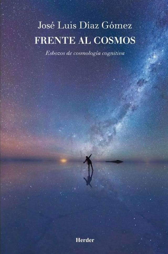 Frente Al Cosmos Esbozos de cosmología cognitiva - José Luis Díaz