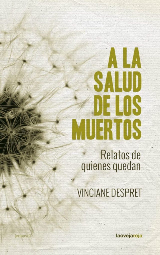 A la salud de los muertos: Relatos de quienes quedan - Vinciane Despret