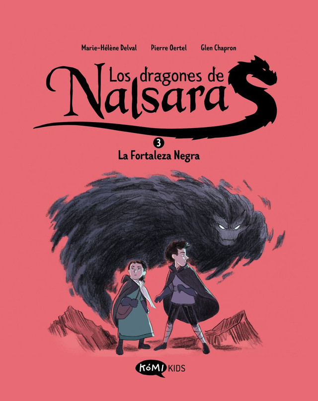 Los dragones de Nalsara: La fortaleza Negra - Marie-Hélène Delval, Pierre Oertel, Glen Chapron