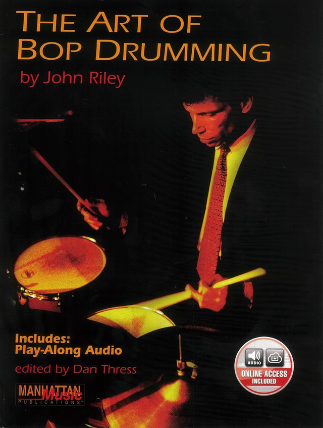 The Art Of Bop Drumming John Riley