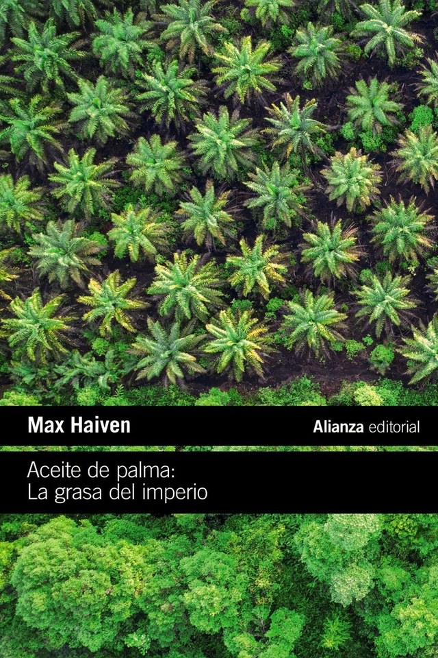 Aceite de palma: La grasa del imperio - Max Haiven
