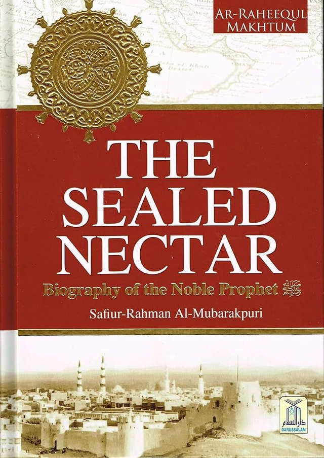 The sealed nectar biography of the Noble Prophet auteur Ar-Raheequl makhtum édition DARUSSALAM