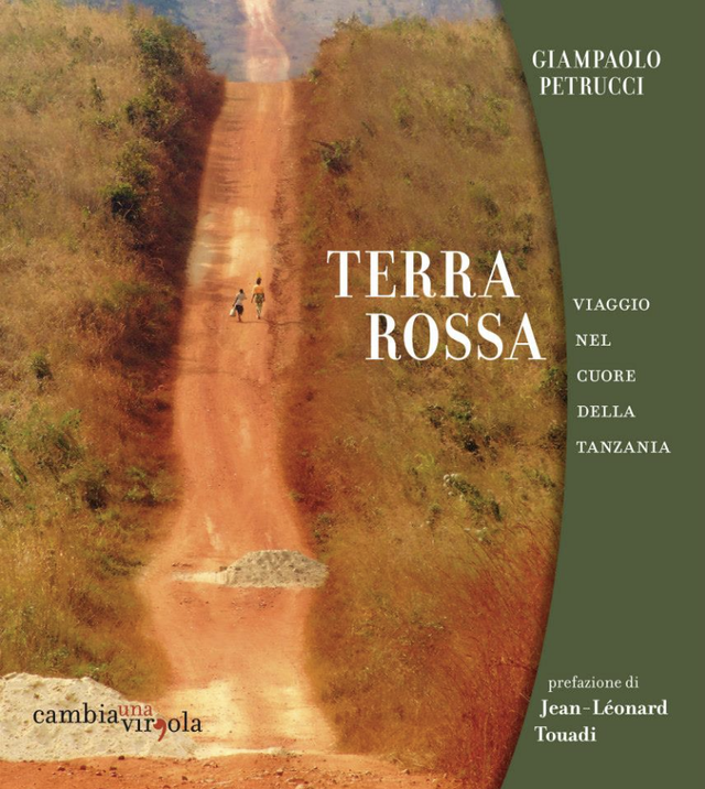 Giampaolo Petrucci - Terra Rossa Viaggio nel cuore della Tanzan