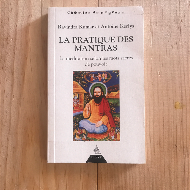 KUMAR Ravindra et KERLYS Antoine - La pratique des Mantras