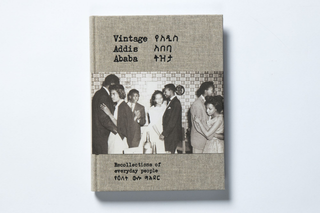 Vintage Addis Ababa - Recollections of everyday people