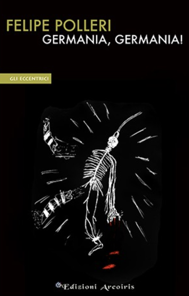 Polleri Felipe - Germania, Germania! (Edizioni Arcoiris)