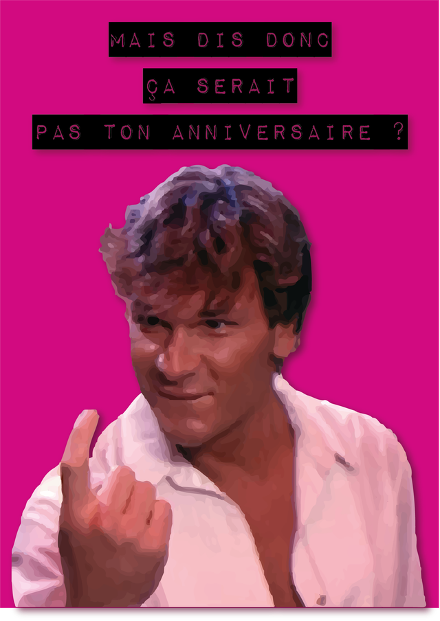 Carte Mais dis donc, ce ne serait pas ton anniversaire ?