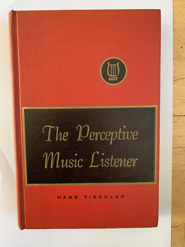 The Perceptive Music Listener Hardcover 1958 by Hans Tischler