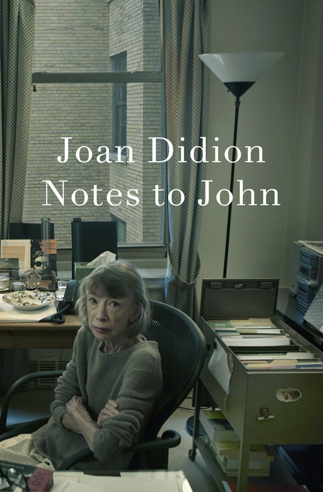 Notes to John / Joan Didion 