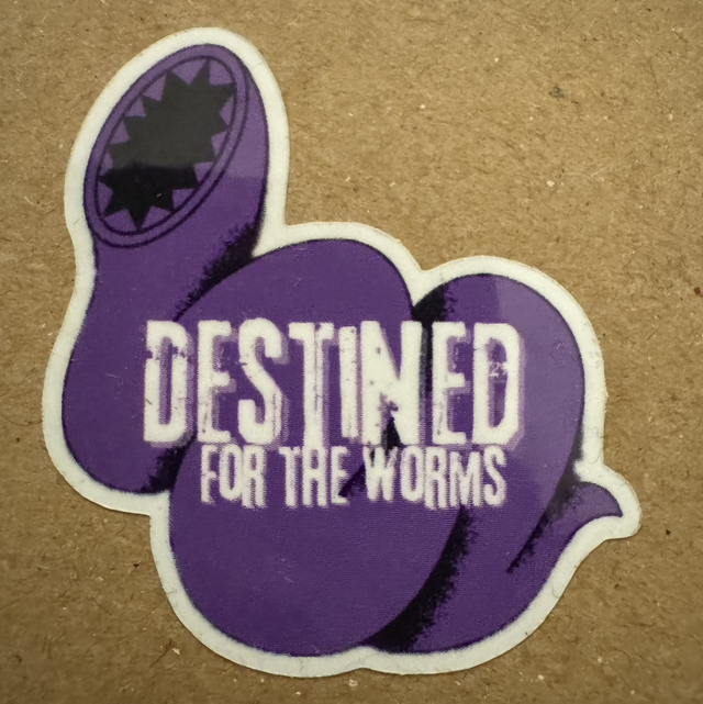 Destined For The Worms LYRIC STICKER